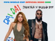 Shakira, Burna Boy Release Official FIFA World Cup 2026 Song ‘Dai Dai’